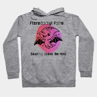 Pterodactyl Patrol: Soaring above the rest Hoodie